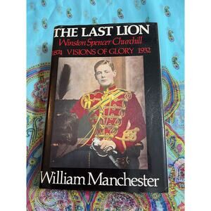 1983 The Last Lion Winston Spencer Churchill 1874-1832 by William Manchester